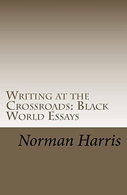 Writing At The Crossroads: Black World Essays-..