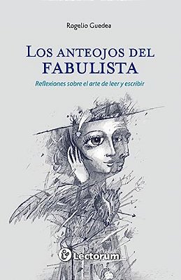 Los Anteojos Del Fabulista: Reflexiones Sobre El Arte De Leer Y Escribir-..