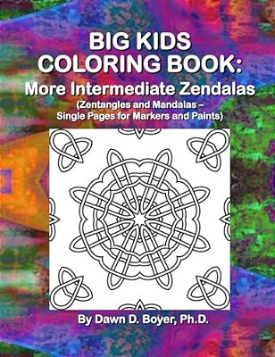 Big Kids Coloring Book: More Intermediate Zendalas (Zentangled Mandalas? Single Pages For Markers And Paints)-..