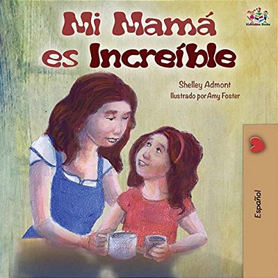 My Mom Is Awesome: Spanish Edition-..