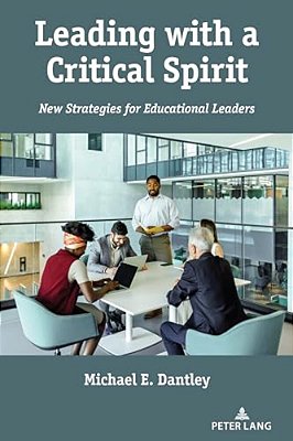 Leading With A Critical Spirit: New Strategies For Educational Leaders-..