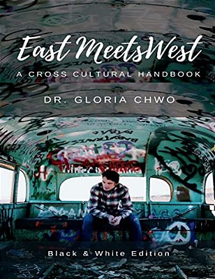 East Meets West: A Cross Cultural Handbook-..