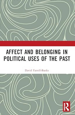 Affect And Belonging In Political Uses Of The Past-..