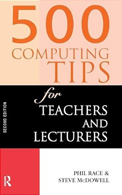 500 Computing Tips For Teachers And Lecturers-..