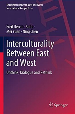 Interculturality Between East And West: Unthink, Dialogue And Rethink-..