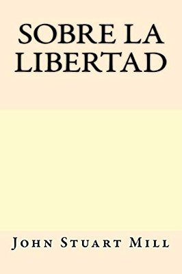 Sobre La Libertad (Spanish Edition)-..