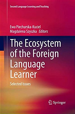 The Ecosystem Of The Foreign Language Learner: Selected Issues-..