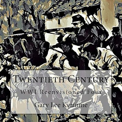 Twentieth Century: Wwi Reenvisioned Four-..