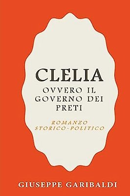 Clelia Ovvero Il Governo Dei Preti-..