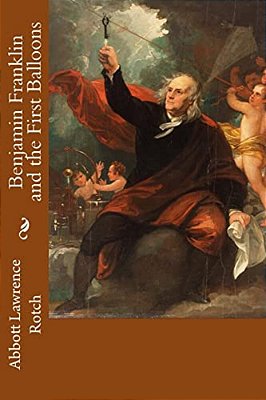 Benjamin Franklin And The First Balloons-..