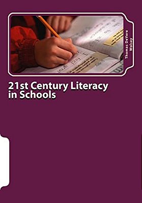 21St Century Literacy In Schools: The Parents' Guide-..