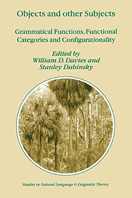 Objects And Other Subjects: Grammatical Functions, Functional Categories And Configurationality-..