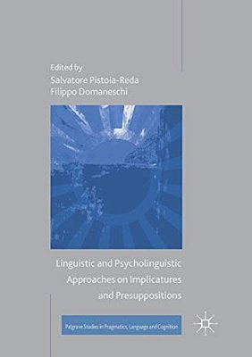 Linguistic And Psycholinguistic Approaches On Implicatures And Presuppositions-..