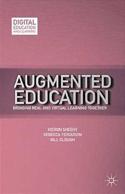 Augmented Education: Bringing Real And Virtual Learning Together-..