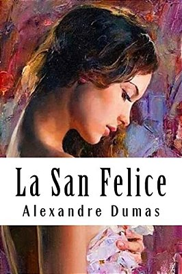 La San Felice: Tome II-..