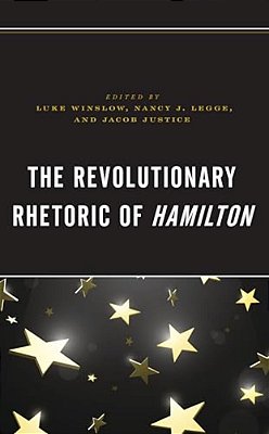 Revolutionary Rhetoric Of Hamilton-..