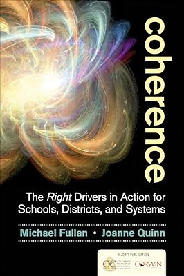 Coherence: The Right Drivers In Action For Schools, Districts, And Systems-..