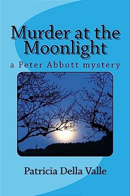 Murder At The Moonlight: A Peter Abbott Mystery-..