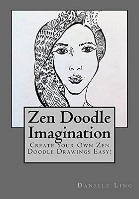 Zen Doodle Imagination: Create Your Own Zen Doodle Drawings Easy!-..