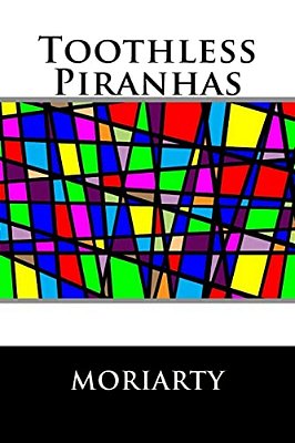 Toothless Piranhas-..