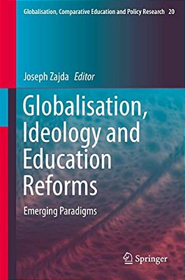 Globalisation, Ideology And Education Reforms: Emerging Paradigms-..