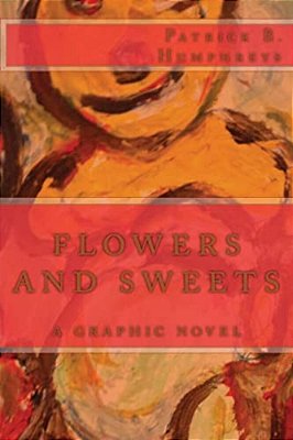 Flowers And Sweets: A Graphic Novel-..