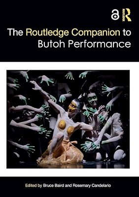 The Routledge Companion To Butoh Performance-..