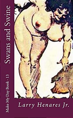 Swans And Swine: Make My Day Book-13-..