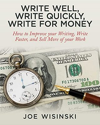Write Well, Write Quickly, Write For Money-..