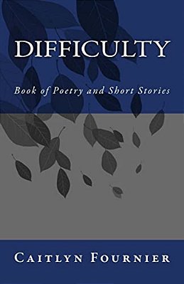 Difficulty: Book Of Poetry And Short Stories-..