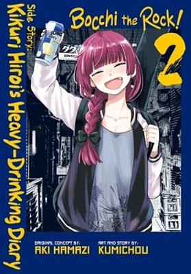 Bocchi The Rock! Side Story: Kikuri Hiroi's Heavy-Drinking Diary, Vol. 2-..