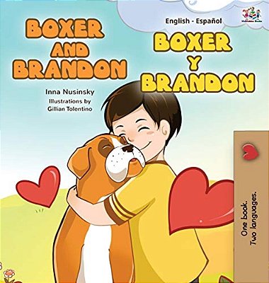 Boxer And Brandon Boxer Y Brandon: English Spanish Bilingual Edition-..