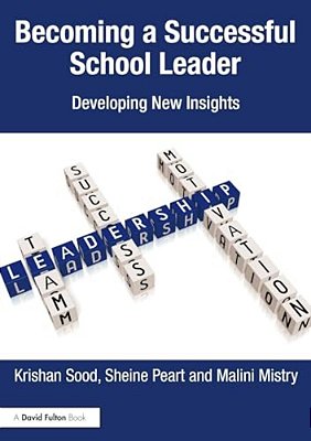 Becoming A Successful School Leader: Developing New Insights-..