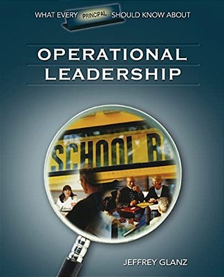 What Every Principal Should Know About Operational Leadership-..