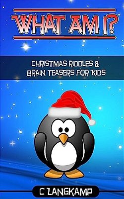 What Am I? Riddles And Brain Teasers For Kids Christmas Edition-..
