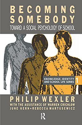Becoming Somebody: Toward A Social Psychology Of School-..