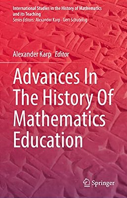 Advances In The History Of Mathematics Education-..