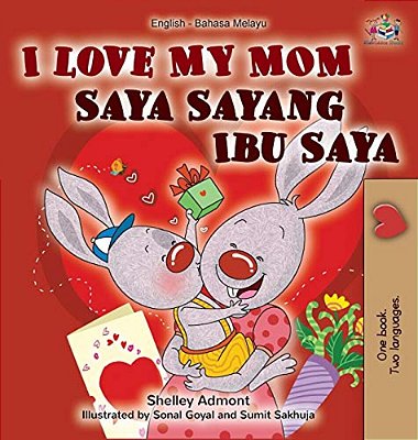 I Love My Mom (English Malay Bilingual Book)-..