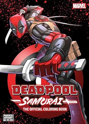 Deadpool: Samurai--the Official Coloring Book-..
