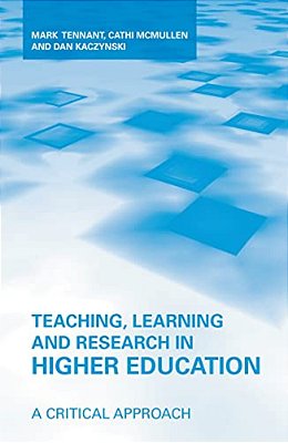 Teaching, Learning And Research In Higher Education: A Critical Approach-..