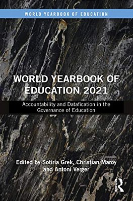 World Yearbook Of Education 2021: Accountability And Datafication In The Governance Of Education-..