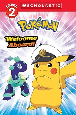 Welcome Aboard! (Pokémon: Scholastic Reader, Level 2)-..