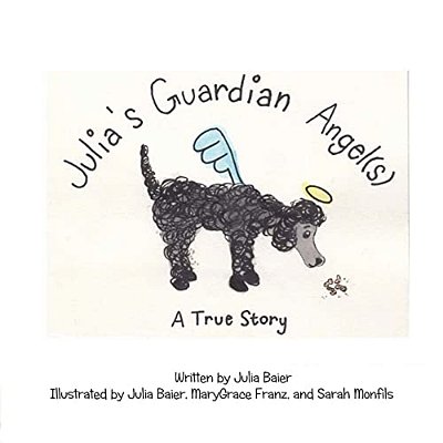 Julia's Guardian Angel(s): A True Story-..