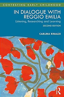 In Dialogue With Reggio Emilia: Listening, Researching And Learning-..