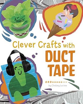 Clever Crafts With Duct Tape-..