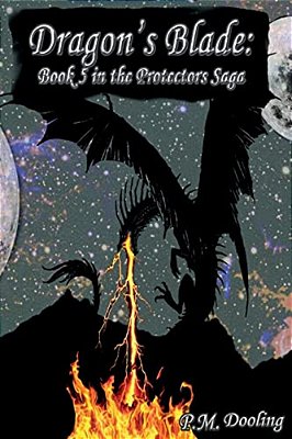 Dragon's Blade: Book 5 In The Protectors Saga-..