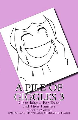 A Pile Of Giggles 3: Clean Jokes... For Teens And Their Families-..