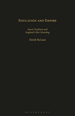 Education And Empire: Naval Tradition And England's Elite Schooling-..