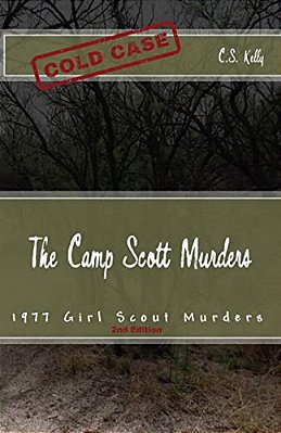 The Camp Scott Murders: The 1977 Girl Scout Murders-..