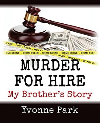 Murder For Hire: My Brother's Story-..